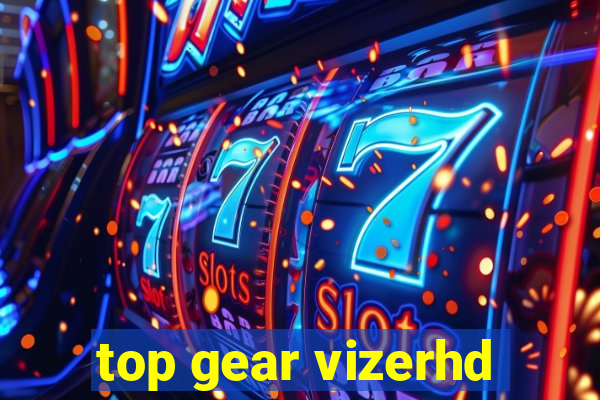 top gear vizerhd